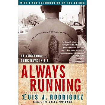 Always running  : la vida loca, gang days in L.A.