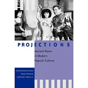 Imperial Projections: Ancient Rome in Modern Popular Culture