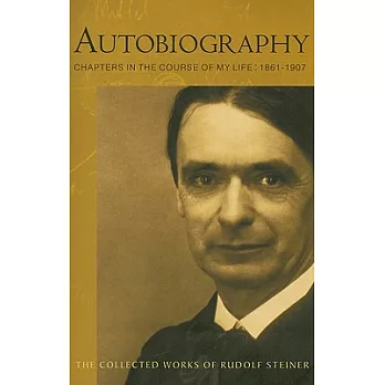 Autobiography: Chapters in the Course of My Life: 1861-1907