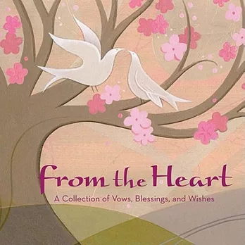 From the Heart: A Collection of Vows, Blessings, and Wishes
