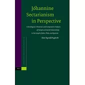 Johannine Sectarianism in Perspective: A Sociological, Historical, And Comparative Analysis of Temple and Social Relationships i