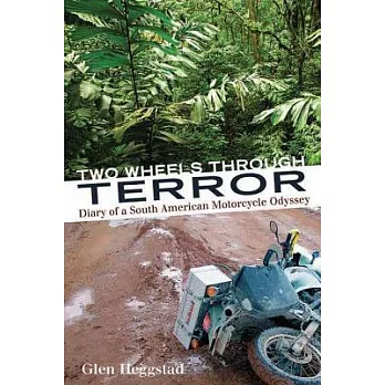Two Wheels Through Terror: Diary of a South American Motorcycle Odyssey