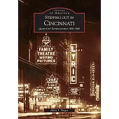 Stepping Out in Cincinnati: Queen City Entertainment 1900-1960