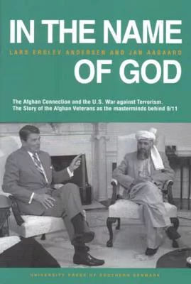 In the Name of God: The Afghan Connection and the U.s. War Against Terrorism