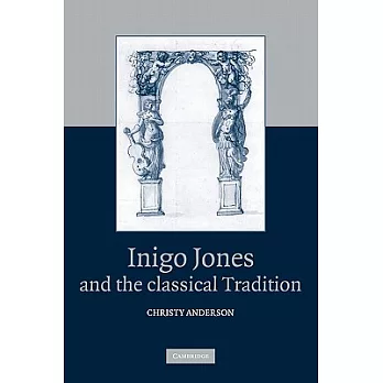 Inigo Jones And the Classical Tradition
