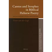 Cantos And Strophes in Biblical Hebrew Poetry: With Special Reference to the First Book of the Psalter