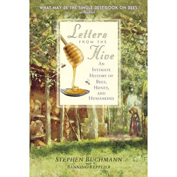 Letters from the Hive: An Intimate History of Bees, Honey, And Humankind