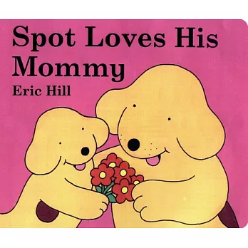 Spot Loves His Mommy