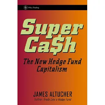 Supercash: The New Hedge Fund Capitalism