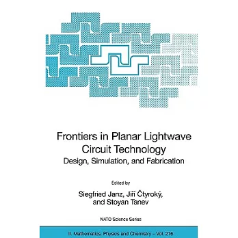 Frontiers in planar lightwave circuit technology : design, simulation, and fabrication