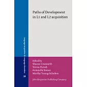 Paths of Development in L1 And L2 Acquisition: In Honor of Bonnie D. Schwartz