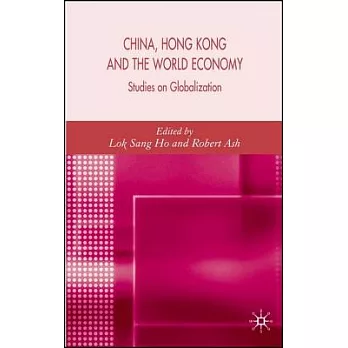 China, Hong Kong And the World Economy: A Study of Globalisation