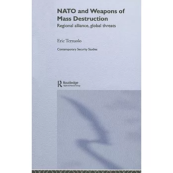 NATO And Weapons of Mass Destruction: Regional Alliance, Global Threats