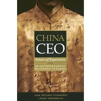 China CEO: Voices of Experience from 20 International Business Leaders