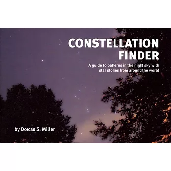 Constellation Finder: A Guide to Patterns in the Night Sky with Star Stories from Around the World