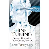 Fine Tuning: Connecting With Your Inner Power