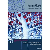 Human Clocks: The Bio-Cultural Meanings of Age