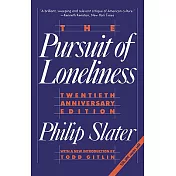 Pursuit of Loneliness: American Culture at the Breaking Point