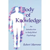 Body of Knowledge: An Introduction to Body/Mind Psychology