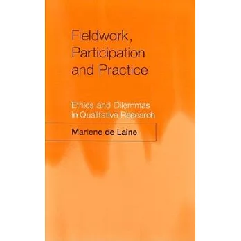 Fieldwork, Participation and Practice: Ethics and Dilemmas in Qualitative Research