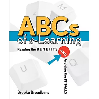ABCs of E-Learning: Reaping the Benefits and Avoiding the Pitfalls