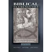 Biblical Hermeneutics: A Comprehensive Introduction to Interpreting Scripture