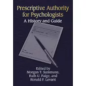 Prescriptive Authority for Psychologists: A History and Guide