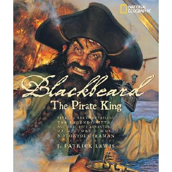 Blackbeard, the pirate king : several yarns detailing the legends, myths, and real-life adventures of history