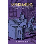 Papermaking: The History and Technique of an Ancient Craft