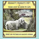 Higglety Pigglety Pop!: Or, There Must Be More to Life