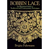 Bobbin Lace: An Illustrated Guide to Traditional and Contemporary Techniques