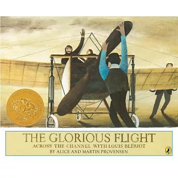 The glorious flight  : across the channel with Louis Blériot, July 25, 1909