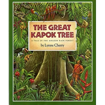 The great kapok tree : a tale of the Amazon rain forest
