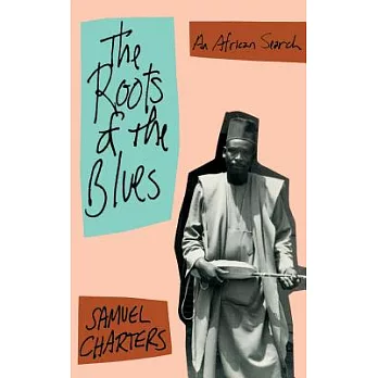 The Roots of the Blues: An African Search