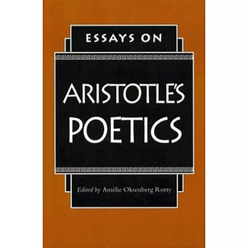 Essays on Aristotle’s Poetics