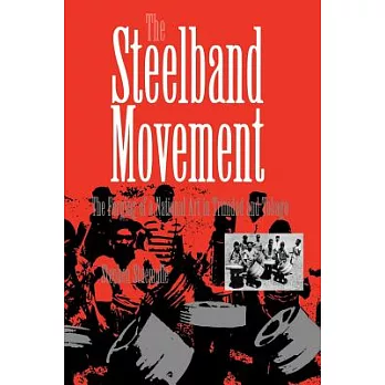 The Steelband Movement: The Forging of a National Art in Trinidad and Tobago