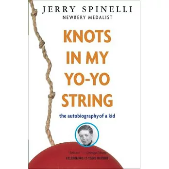 Knots in my yo-yo string : the autobiography of a kid /