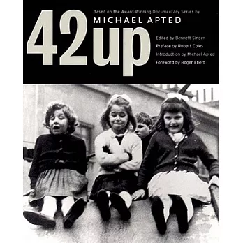 42 Up: Give Me the Child Until He Is Seven, and I Will Show You the Man: A Book Based on Michael Apted’s Award-Winning Docume