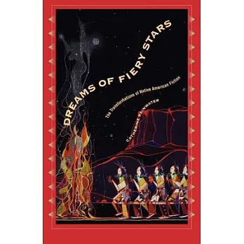 Dreams of Fiery Stars: The Transformations of Native American Fiction