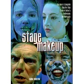Stage Makeup: The Actor’s Complete Step-By-Step Guide to Today’s Techniques and Materials