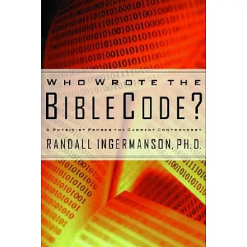 Who Wrote the Bible Code?: A Physicist Exposes the Myths