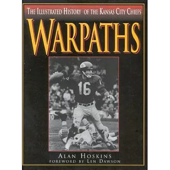 Warpaths: The Illustrated History of the Kansas City Chiefs