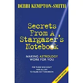 Secrets from a Stargazer’s Notebook: Making Astrology Work for You