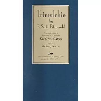 Trimalchio: A Facsimile Edition of the Original Galley Proofs for the Great Gatsby