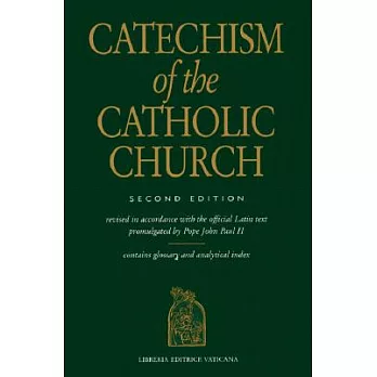Catechism of the Catholic Church: Revised in Accordance With the Official Latin Text Promulgated by Pope John Paul II