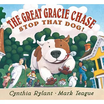 The Great Gracie Chase  : Stop That Dog!