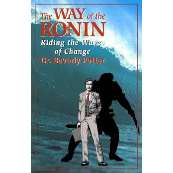 The Way of the Ronin: Riding the Waves of Change at Work