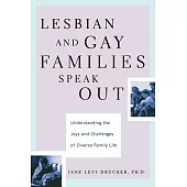 Lesbian and Gay Families Speak Out: Understanding the Joys and Challenges of Diverse Family Life