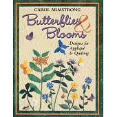 Butterflies and Blooms: Designs for Applique & Quilting
