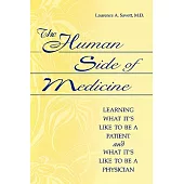 The Human Side of Medicine: Learning What It’s Like to Be a Patient and What It’s Like to Be a Physician